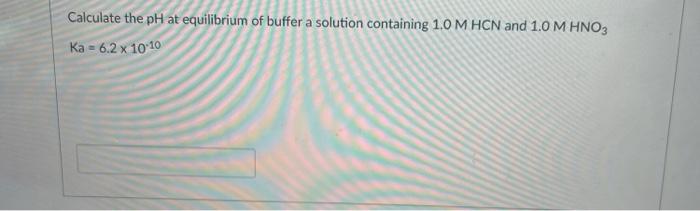 Solved Calculate the pH at equilibrium of buffer a solution | Chegg.com