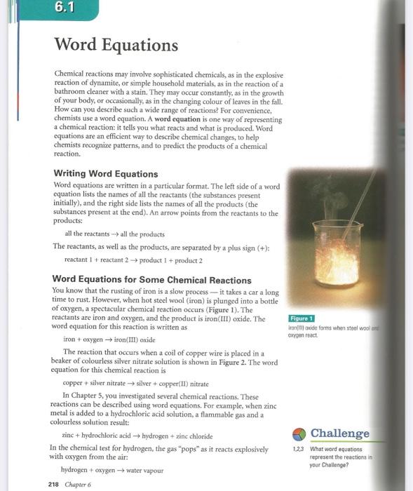 Chemical reactions may involve sophisticated chemicals, as in the explosive reaction of dynamite, or simple household materia