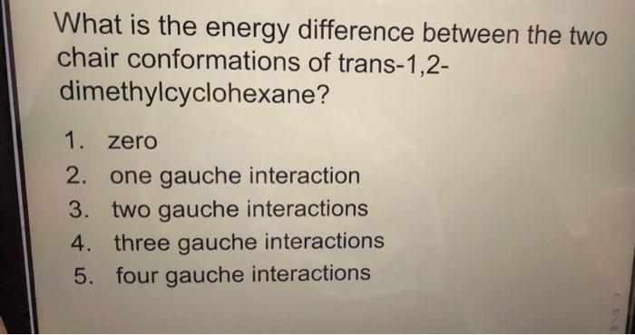 Solved What is the energy difference between the two chair | Chegg.com