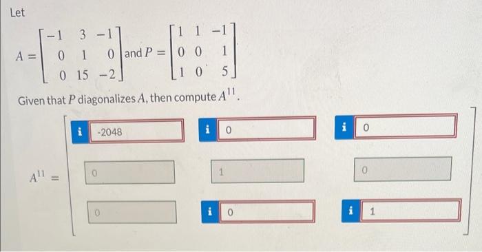 Solved Let - 1 3 -1 1 1 - 1 A = 0 1 0 and P = 0 0 1 0 15 -2 | Chegg.com