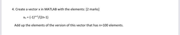 Solved 4. Create a vector x in MATLAB with the elements: [2 | Chegg.com