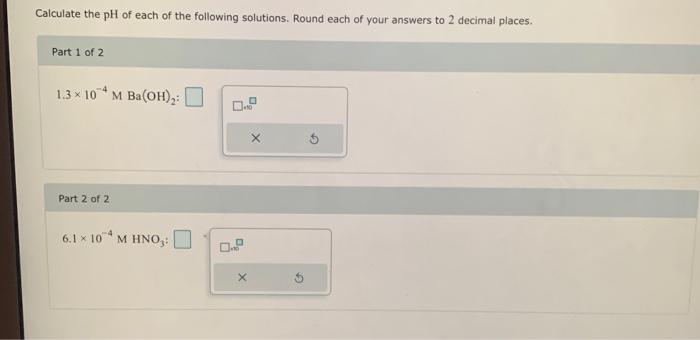 Solved Calculate The PH Of Each Of The Following Solutions. | Chegg.com