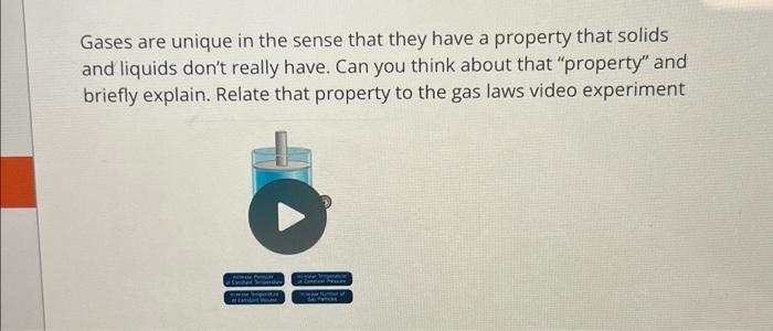 Solved Gases are unique in the sense that they have a | Chegg.com