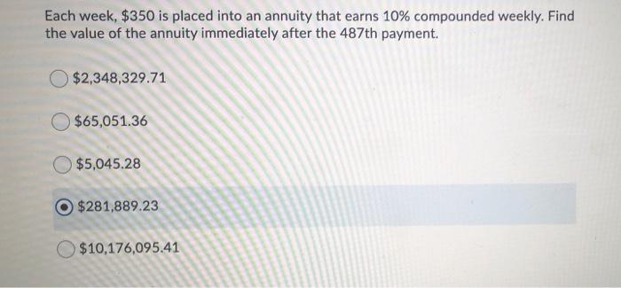 Solved Each week, $350 is placed into an annuity that earns | Chegg.com