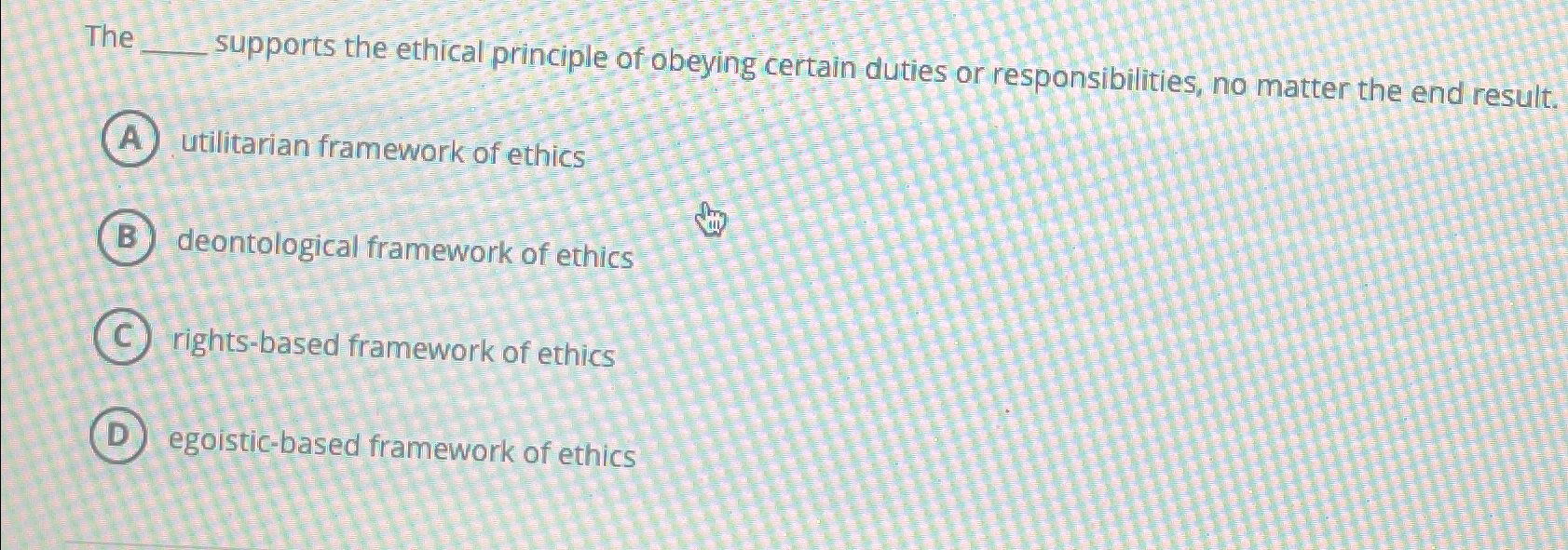 Solved The supports the ethical principle of obeying certain | Chegg.com