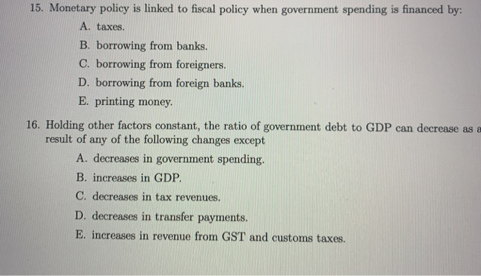 Solved 15. Monetary Policy Is Linked To Fiscal Policy When | Chegg.com