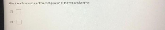 Solved Give the abbreviated electron configuration of the | Chegg.com