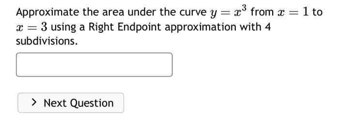 Solved Approximate the area under the curve y=x3 from x=1 to | Chegg.com