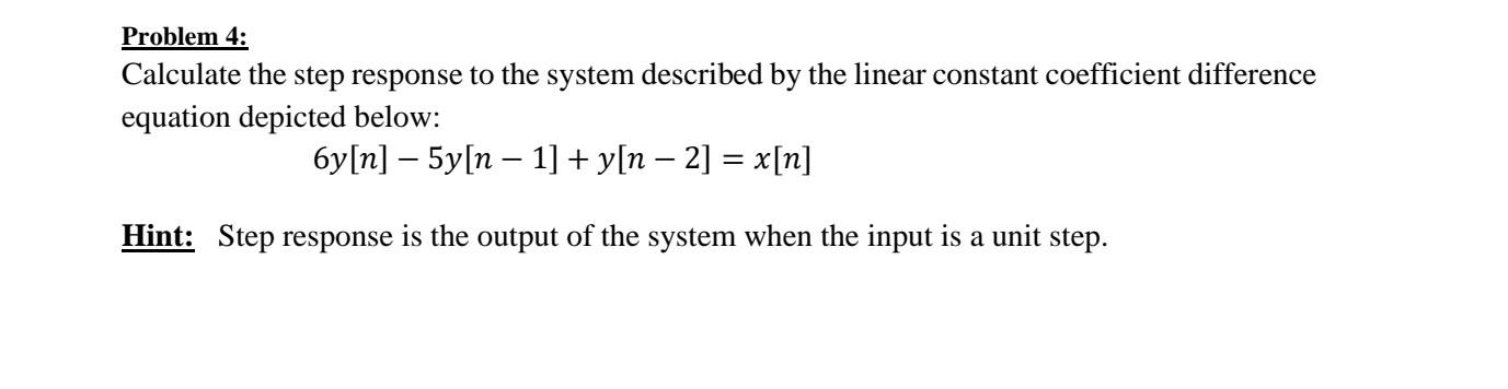 Solved Problem 4: Calculate the step response to the system | Chegg.com