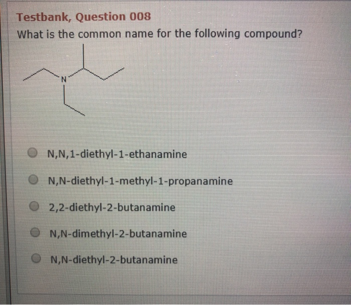 Solved Testbank Question 008 What Is The Common Name For Chegg Com