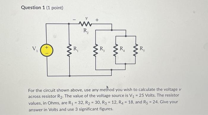 Solved Question 1 (1 point) For the circuit shown above, use | Chegg.com