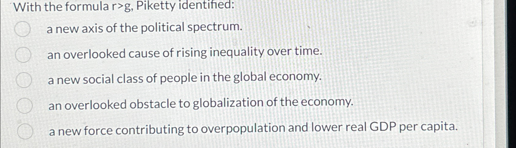 Solved With the formula r>g, ﻿Piketty identified:a new axis | Chegg.com