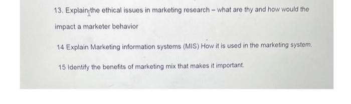 Solved 13. Explain the ethical issues in marketing research | Chegg.com