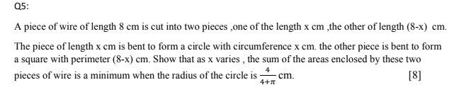 Solved Q5: A piece of wire of length 8 cm is cut into two | Chegg.com