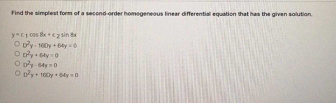 Solved Find The Simplest Form Of A Second Order Homogeneous Chegg Com