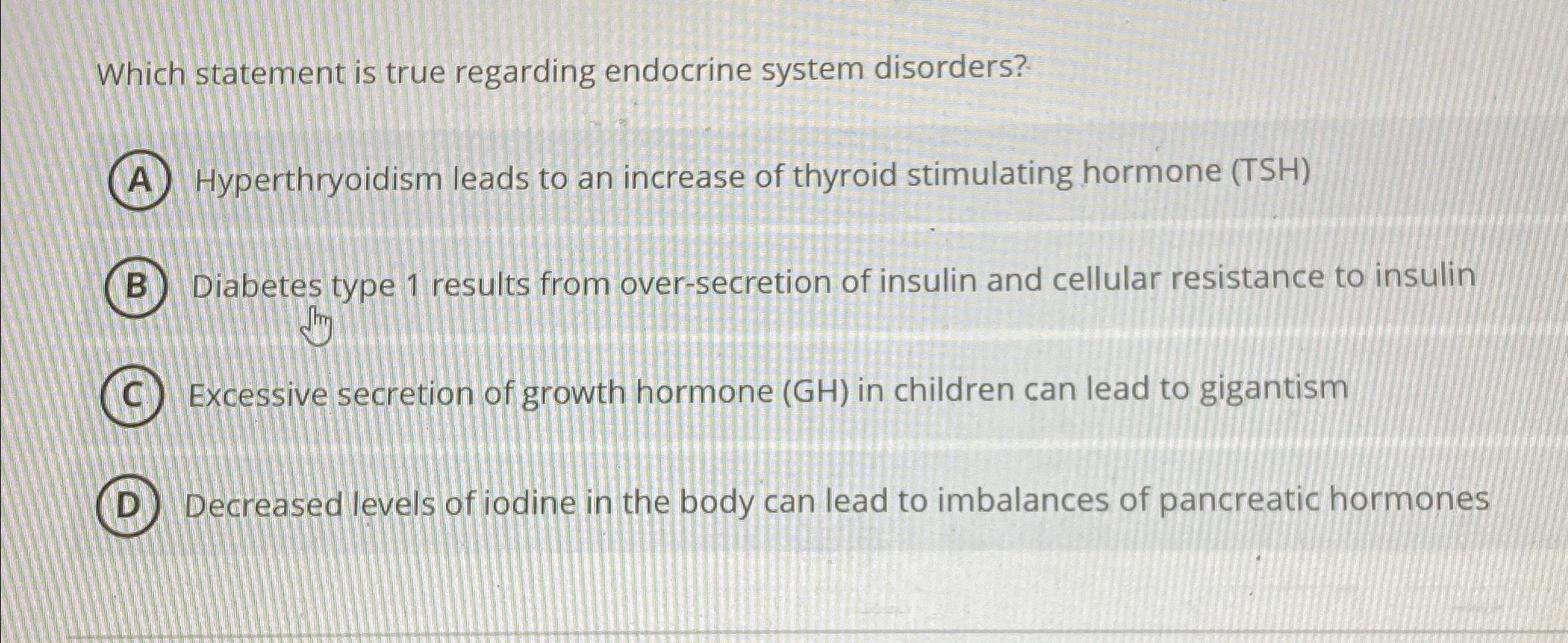 Solved Which statement is true regarding endocrine system | Chegg.com