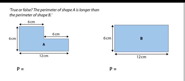 Solved True or false? The perimeter of shape A is longer | Chegg.com