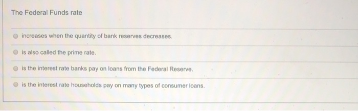 Solved The Federal Funds Rate Increases When The Quantity Of | Chegg.com