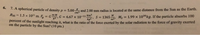 Solved 6. 7. A spherical particle of density p = 5.00 Land | Chegg.com