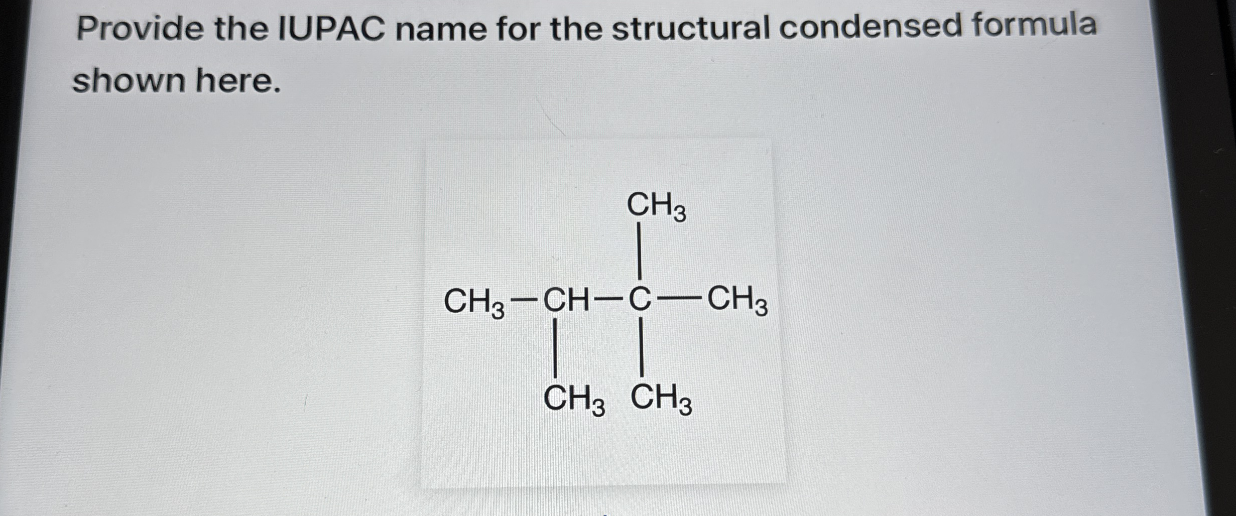 Solved Provide the IUPAC name for the structural condensed | Chegg.com