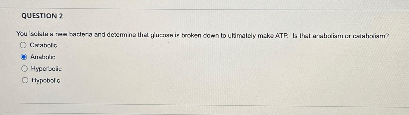 Solved QUESTION 2You isolate a new bacteria and determine | Chegg.com