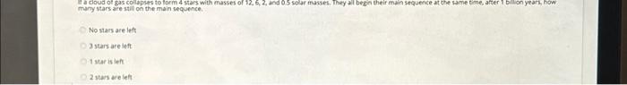 Solved If a cloud of gas collapses to form 4 stars with | Chegg.com
