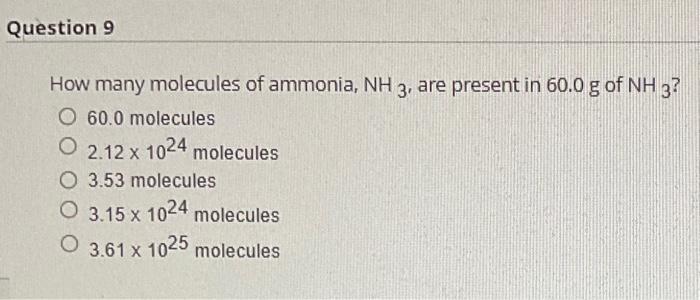 Solved Question 9 How many molecules of ammonia, NH 3, are | Chegg.com