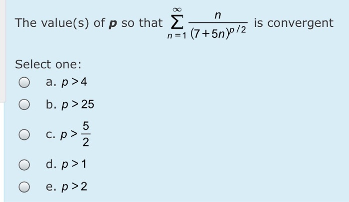 Solved The Value S Of P So That E Is Convergent N 1 7 5 Chegg Com