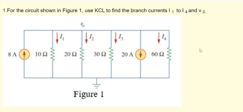 Solved 1.For The Circuit Shown In Figure 1, Use KCL To Find | Chegg.com