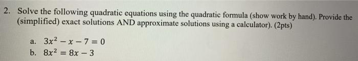 Solved 2. Solve the following quadratic equations using the | Chegg.com