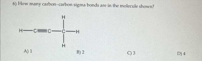 Solved 6) How many carbon-carbon sigma bonds are in the | Chegg.com