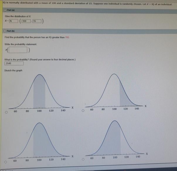 Solved IQ Is Normally Distributed With A Mean Of 100 And A | Chegg.com