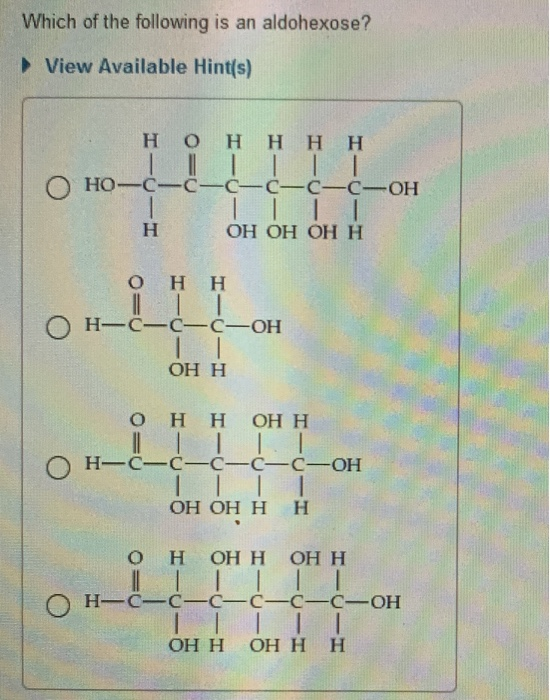 Solved Which of the following is an aldohexose? View | Chegg.com