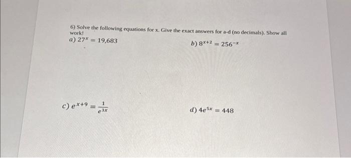 Solved 6) Solve the following equations for x, Give the | Chegg.com
