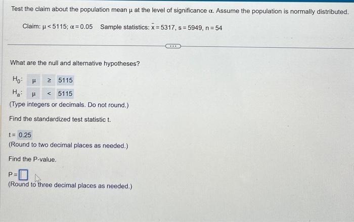 Test the claim about the population mean \( \mu \) at the level of significance \( \alpha \). Assume the population is normal