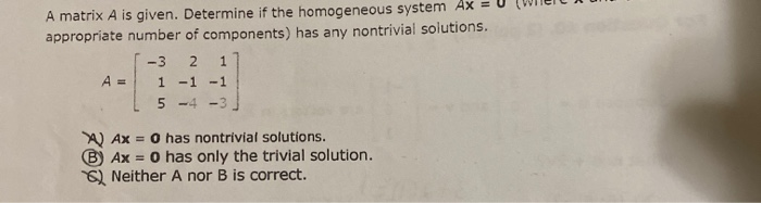 Solving Homogeneous Problem Matrix Solved A matrix A is given. Determine if the homogeneous | Chegg.com