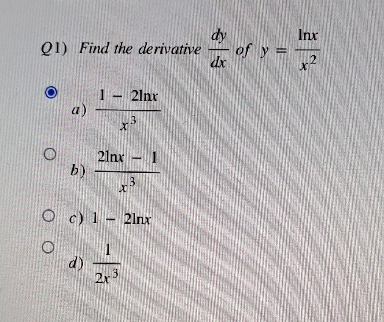 Solved Q1 Find The Derivative Dxdy Of Yx2lnx A X31−2lnx 5871