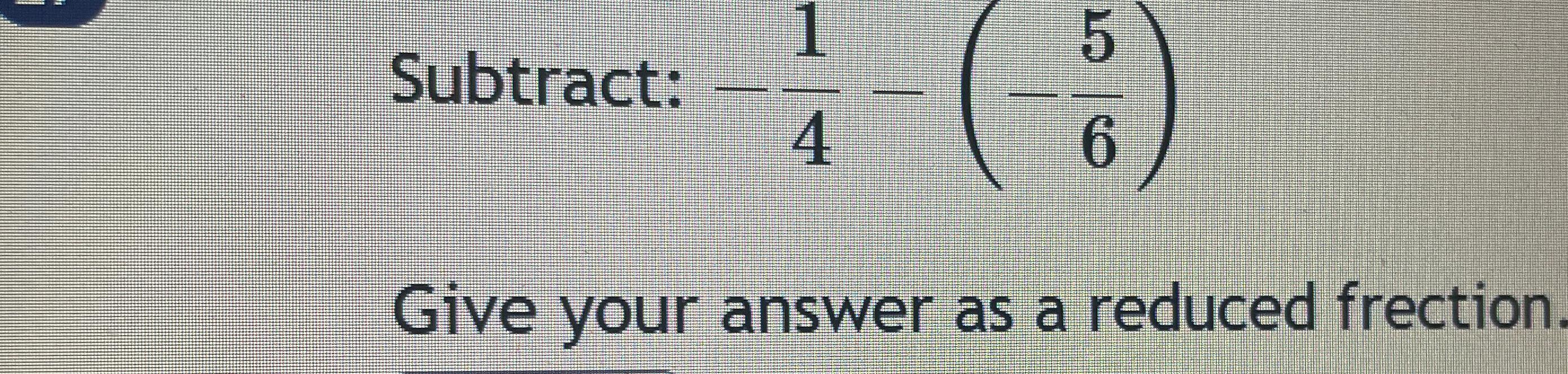 solved-subtract-14-56-give-your-answer-as-a-reduced-chegg