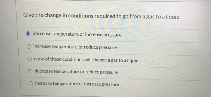 Solved Give the change in conditions required to go from a | Chegg.com