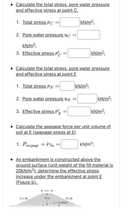 - Calculate the total stress, pore water pressure and effective stress at point \( C \).
1. Total stress \( \sigma_{C}=\quad 