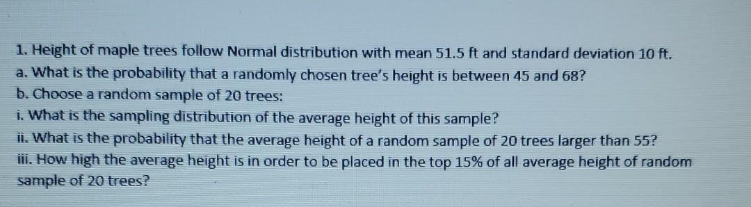 Solved 1. Height of maple trees follow Normal distribution | Chegg.com