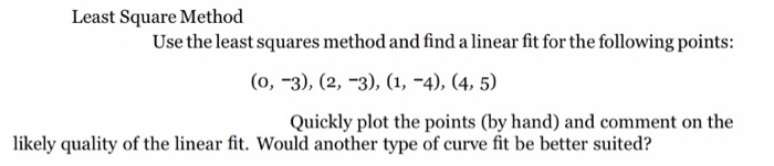 Solved Least Square Method Use the least squares method and | Chegg.com