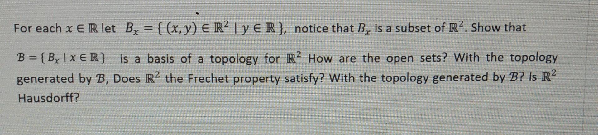 Solved General Topology PLEASE STEP BY STEP I Need A | Chegg.com