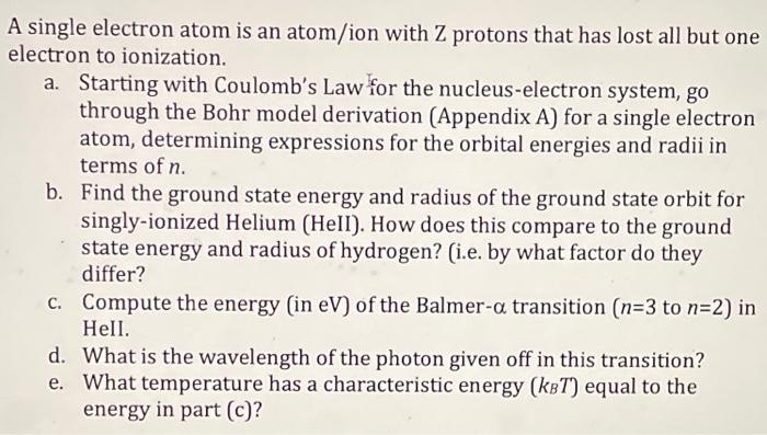 Solved A single electron atom is an atom/ion with Z protons | Chegg.com