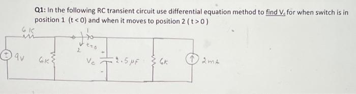 Solved Q1: In the following RC transient circuit use | Chegg.com