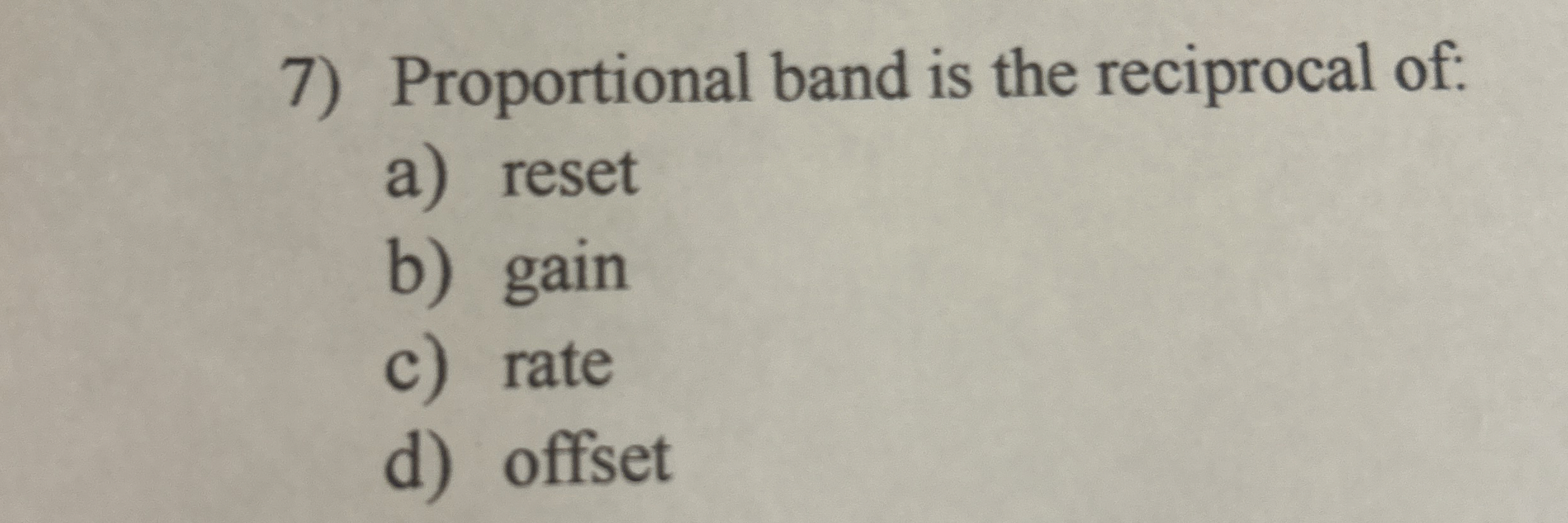 Solved Proportional band is the reciprocal ofa) ﻿resetb)