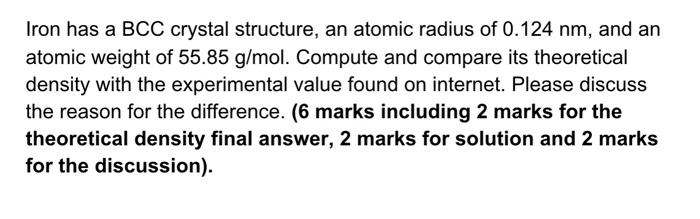 Solved Iron has a BCC crystal structure, an atomic radius of | Chegg.com