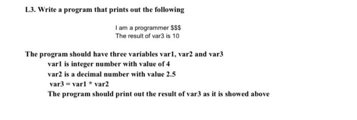 Solved L3. Write a program that prints out the following I | Chegg.com