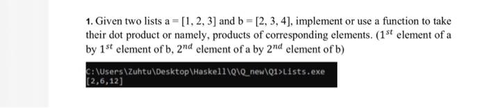 Solved 1. Given Two Lists A=[1,2,3] And B=[2,3,4], Implement | Chegg.com