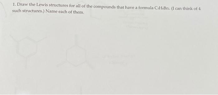 Solved 1. Draw the Lewis structures for all of the compounds | Chegg.com